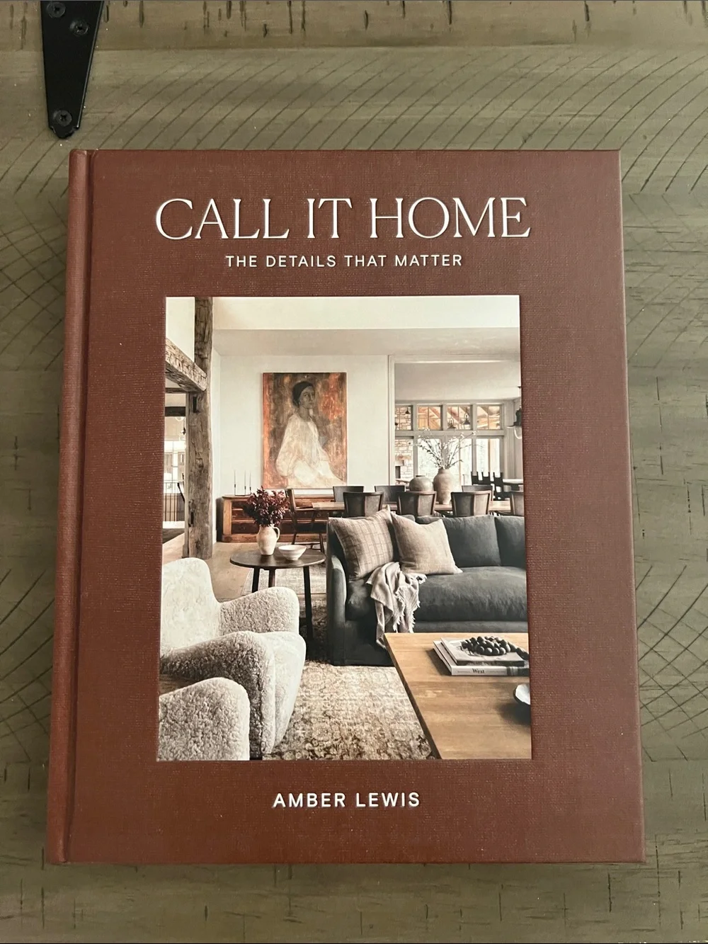 Call It Home- The Details That Matter by Amber Lewis - coffee table book.